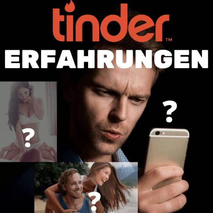 Tinder Erfahrungen