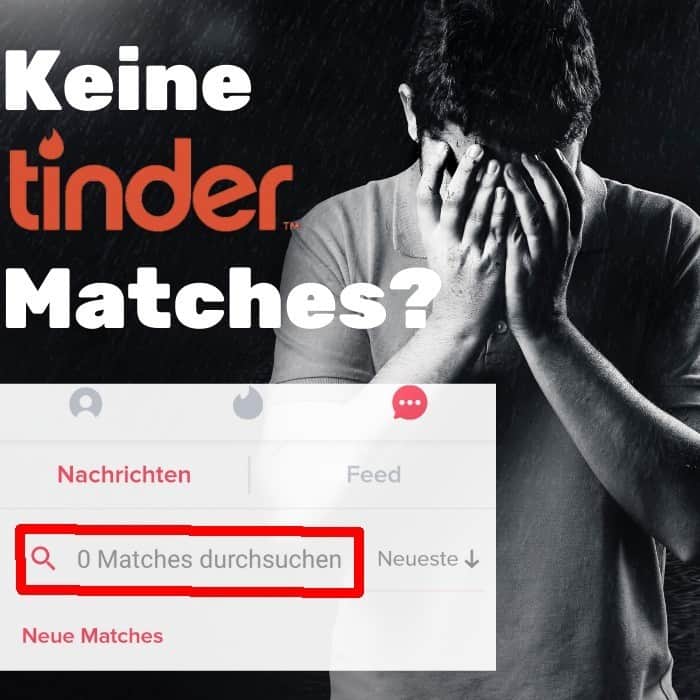 Bekommst du keine Matches trotz Tinder Likes?